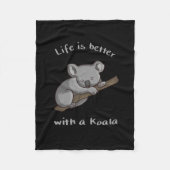 Het leven is beter met Koala Fleece Deken (Voorkant)