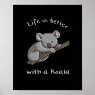 Het leven is beter met Koala Poster