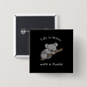 Het leven is beter met Koala Vierkante Button 5,1 Cm (Voorkant /achterkant)