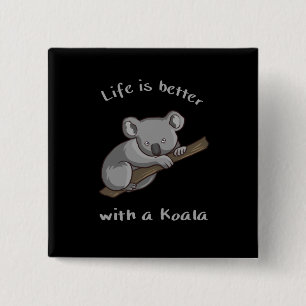 Het leven is beter met Koala Vierkante Button 5,1 Cm