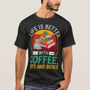 Het leven is beter met koffiekatten en boeken t-shirt