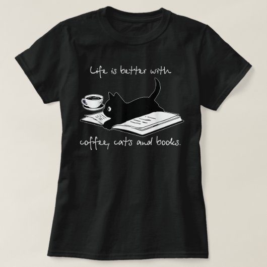 Het leven is beter met koffiekatten en boeken t-shirt (Design voorkant)