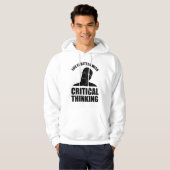 Het leven is beter met kritisch denken hoodie (Voorkant volledig)