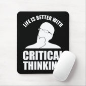 Het leven is beter met kritisch denken muismat (Met muis)