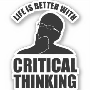 Het leven is beter met kritisch denken sticker