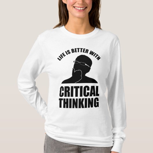 Het leven is beter met kritisch denken t-shirt (Voorkant)