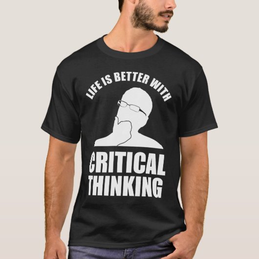 Het leven is beter met kritisch denken t-shirt (Voorkant)
