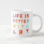 Het leven is beter met kunst grote koffiekop (Rechts)
