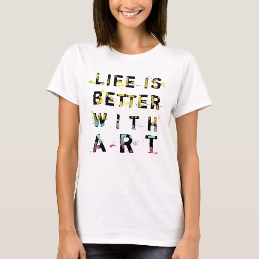 Het leven is beter met kunst t-shirt (Voorkant)