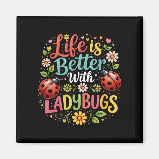 Het Leven is Beter met Lieveheersbeestjes Magneet (Voorkant)