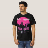 Het leven is beter met LoFi T-shirt (Voorkant volledig)