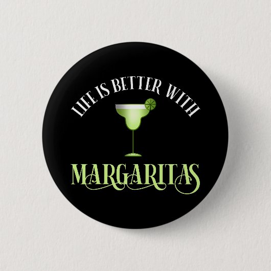 Het leven is beter met Margaritas Ronde Button 5,7 Cm (Voorkant)