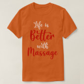 Het leven is beter met Massage 25 T-shirt (Design voorkant)