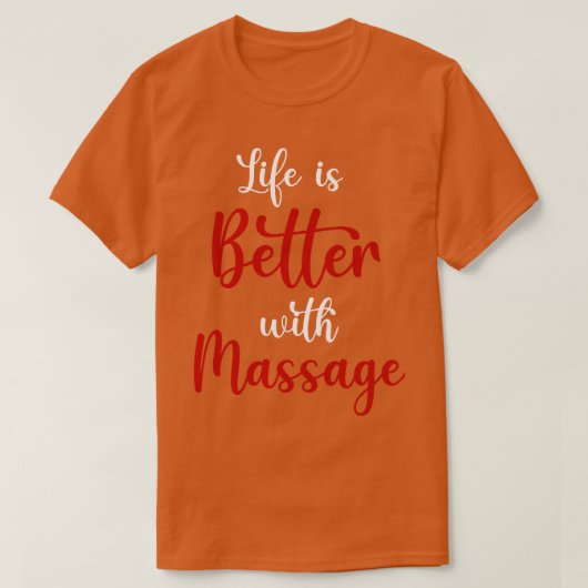 Het leven is beter met Massage 25 T-shirt (Design voorkant)