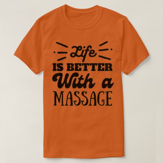 Het leven is beter met massage massage Therapistis T-shirt (Design voorkant)