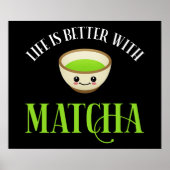 Het leven is beter met Matcha Poster (Voorkant)