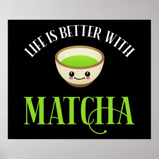 Het leven is beter met Matcha Poster (Voorkant)