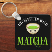 Het leven is beter met Matcha Sleutelhanger (Voorkant)