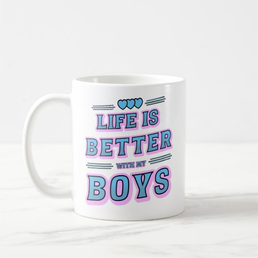 Het leven is beter met mijn Boys Funny Mom Gezegde Koffiemok (Links)