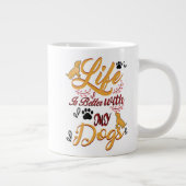 Het leven is beter met mijn honden grote koffiekop (Rechts)