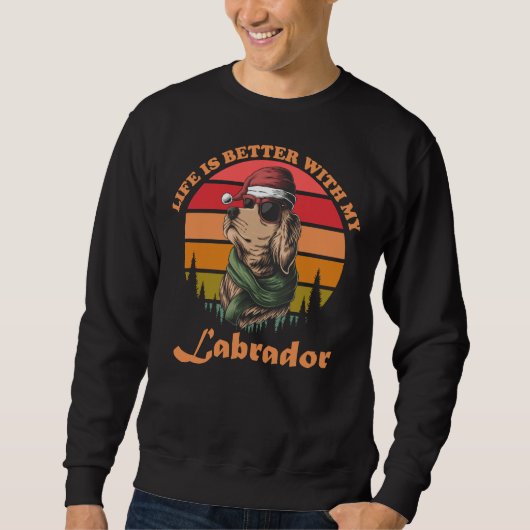 Het leven is beter met mijn labrador trui (Voorkant)