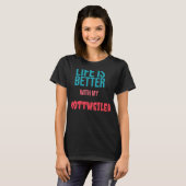 Het leven is beter met mijn rottweiler t-shirt (Voorkant volledig)