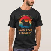 Het leven is beter met mijn Schotse Terrier Honden T-shirt (Voorkant)
