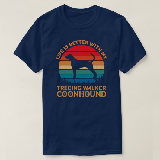 Het leven is beter met mijn Treingwalker Coonhound T-shirt (Design voorkant)
