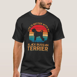 Het leven is beter met mijn zwarte Russische Terri T-shirt