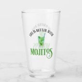 Het leven is beter met Mojitos Glas (Achterkant)