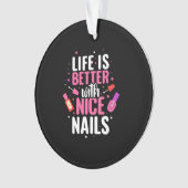 Het leven is beter met mooie nagels ornament (voorkant)