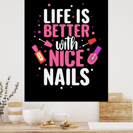 Het leven is beter met mooie nagels poster (Keuken)