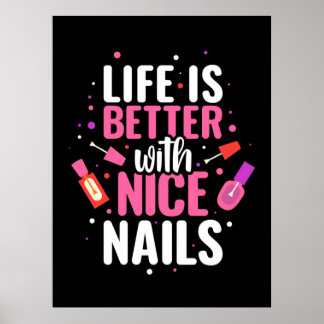 Het leven is beter met mooie nagels poster