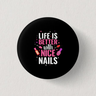 Het leven is beter met mooie nagels ronde button 3,2 cm