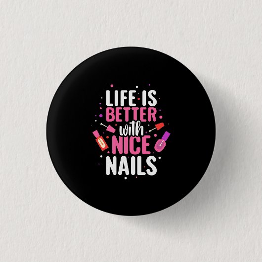 Het leven is beter met mooie nagels ronde button 3,2 cm (Voorkant)