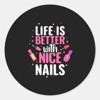 Het leven is beter met mooie nagels ronde sticker