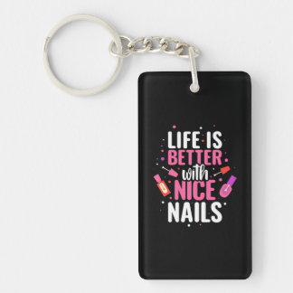 Het leven is beter met mooie nagels sleutelhanger