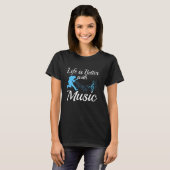 Het leven is beter met Muzieknoten T-shirt (Voorkant volledig)