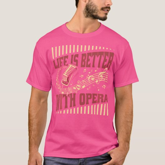 Het leven is beter met Opera House Vocalist Open T-shirt (Voorkant)