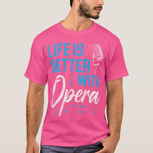 Het leven is beter met opera Music-bioscoop T-shirt (Voorkant)