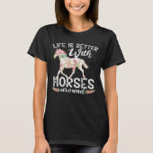 Het leven is beter met paardenpestenmeisjes die Bo T-shirt (Voorkant)