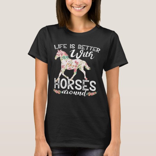 Het leven is beter met paardenpestenmeisjes die Bo T-shirt (Voorkant)