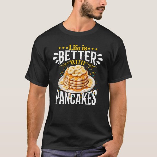 Het leven is beter met pannenkoeken t-shirt (Voorkant)