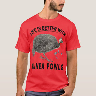 Het leven is beter met parelhoenders Funny Chicken T-shirt