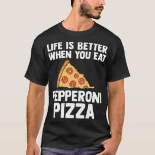Het leven is beter met Pepperoni Pizza Loves Itali T-shirt