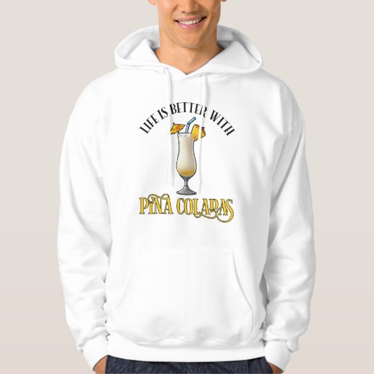 Het Leven Is Beter Met Pina Coladas Hoodie (Voorkant)