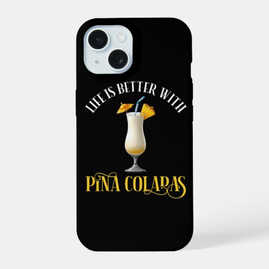 Het Leven Is Beter Met Pina Coladas iPhone 15 Case (Achterkant)