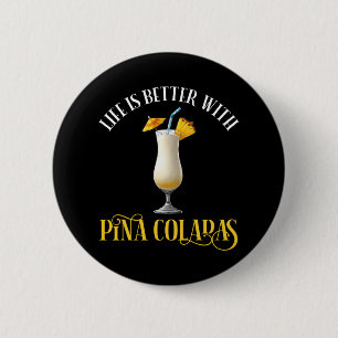Het Leven Is Beter Met Pina Coladas Ronde Button 5,7 Cm