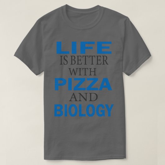 het leven is beter met pizza en biologie 4 t-shirt (Design voorkant)
