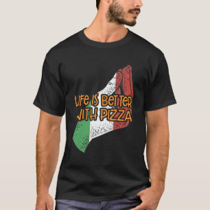 Het leven is beter met Pizza Grappig Italiaans Hum T-shirt